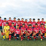 いざ 全国の舞台へ　セレッソ大阪和歌山Ｕ-15　日本クラブユース選手権　和歌山県内チームで初出場